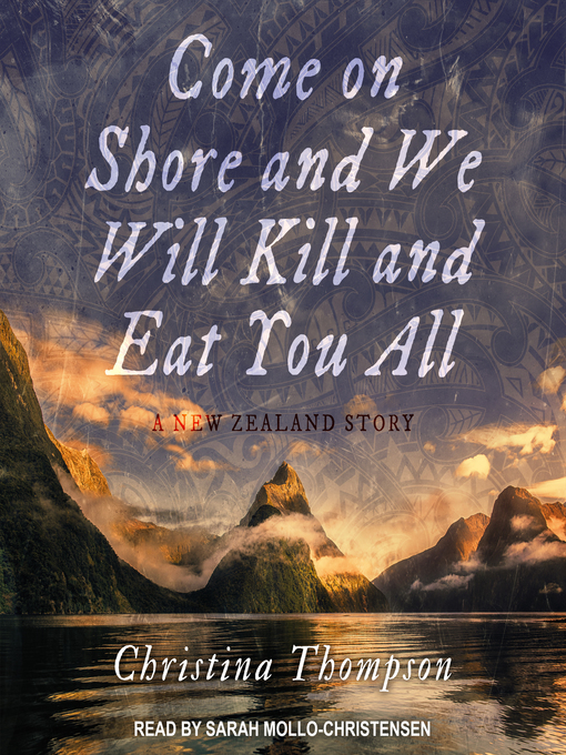 Title details for Come On Shore and We Will Kill and Eat You All by Christina Thompson - Wait list